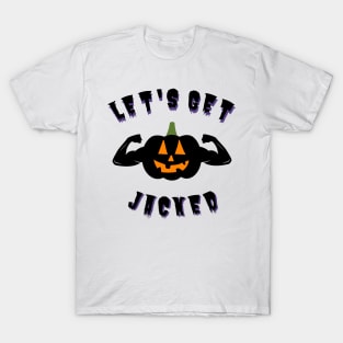 Let's Get Jacked - Pumpkin Halloween T-Shirt